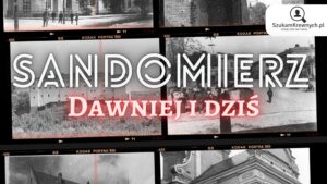 Read more about the article Sandomierz – Dawniej i dziś