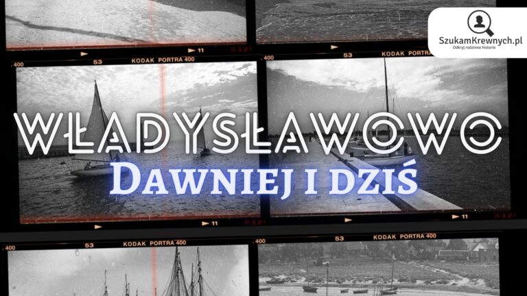 SzukamKrewnych.pl - szk Wladyslawowo dawniej i dzis