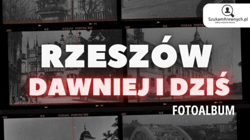 Rzeszów – Dawniej i dziś - Fotoalbum