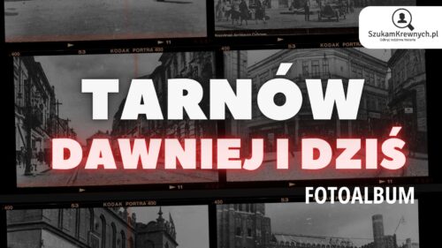 Tarnów – Dawniej i dziś - Fotoalbum