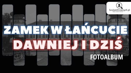 Zamek w Łańcucie – Dawniej i dziś - Fotoalbum
