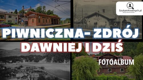 Piwniczna-Zdrój – Dawniej i dziś - Fotoalbum