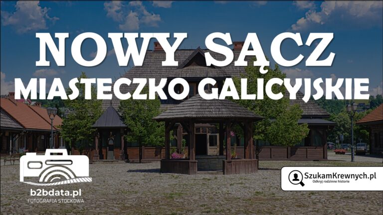SzukamKrewnych.pl - NowySacz Miasteczko Galicyjskie