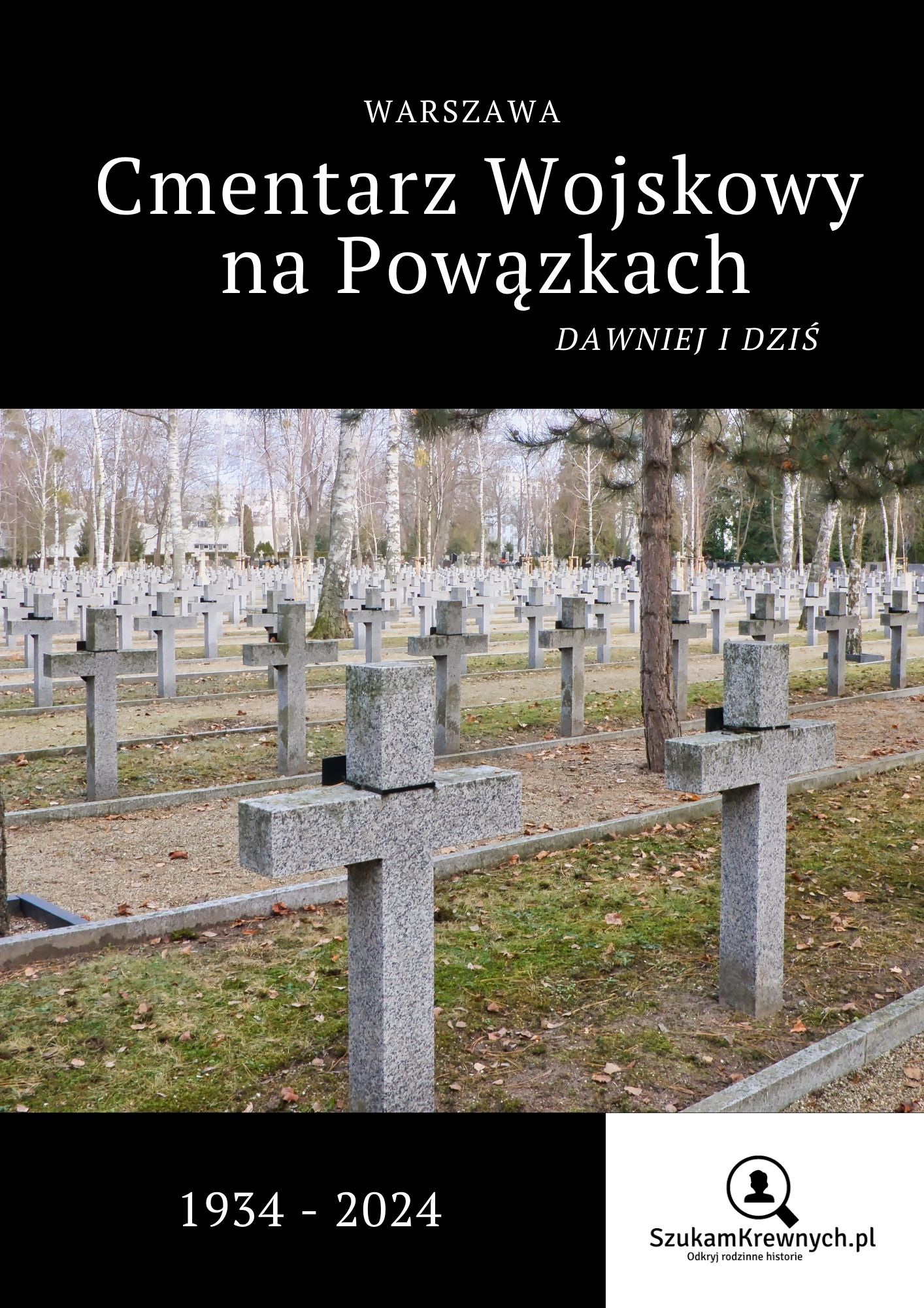 Warszawa. Cmentarz Wojskowy na Powązkach – Dawniej i Dziś 1 Warszawa. Cmentarz Wojskowy na Powązkach – Dawniej i Dziś
