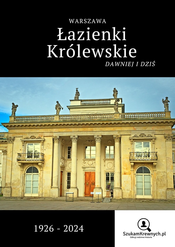 Warszawa. Łazienki Królewskie – Dawniej i Dziś 1 Warszawa. Łazienki Królewskie – Dawniej i Dziś