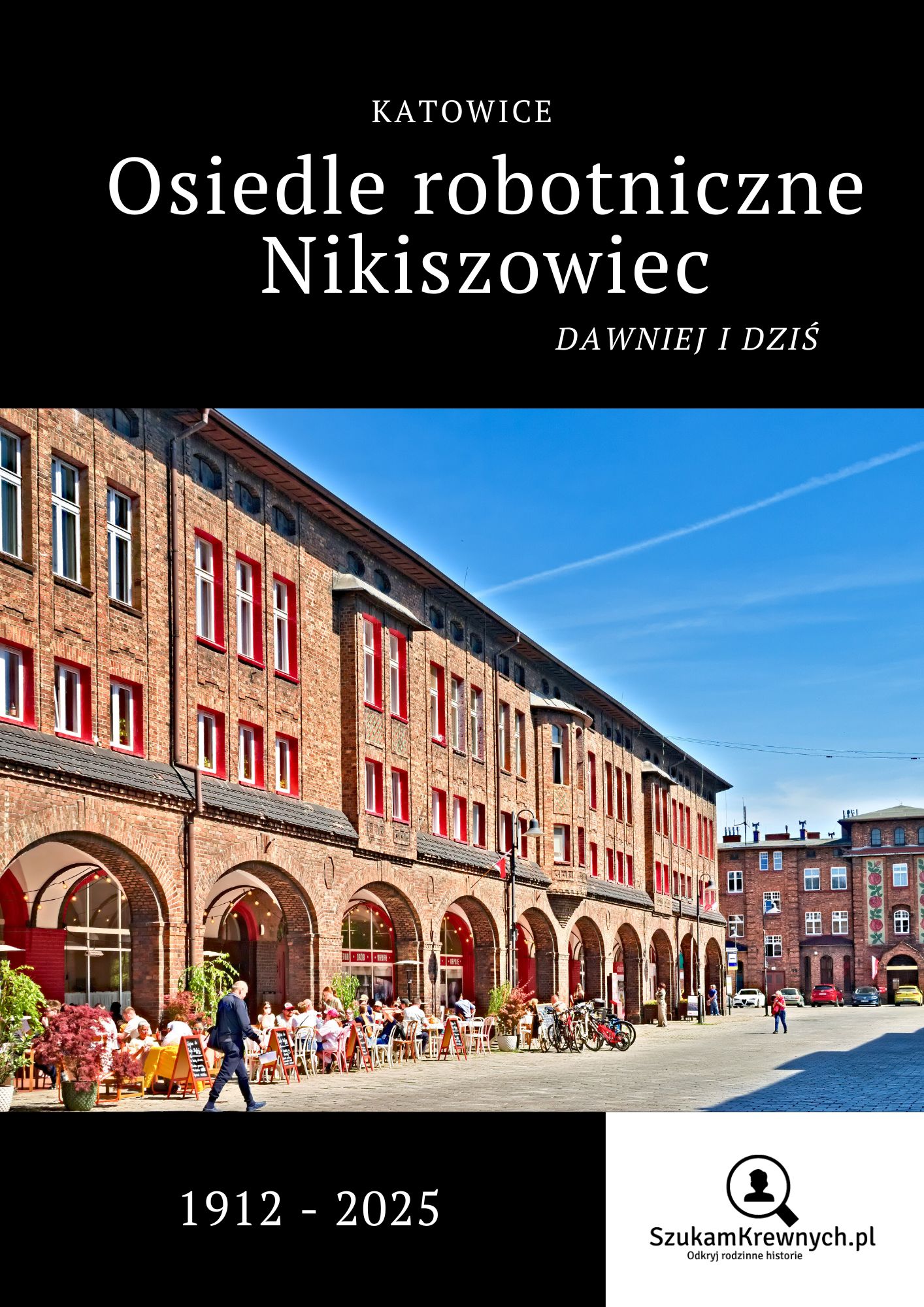 Katowice. Osiedle robotnicze Nikiszowiec – Dawniej i dziś 1 Katowice. Osiedle robotnicze Nikiszowiec – Dawniej i dziś