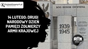 Read more about the article 14 lutego: Drugi Narodowy Dzień Pamięci Żołnierzy Armii Krajowej