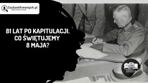 Read more about the article 81 lat po kapitulacji. Co świętujemy 8 maja?