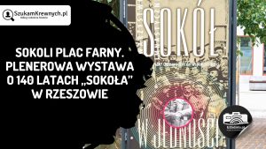 Read more about the article Sokoli Plac Farny. Plenerowa wystawa o 140 latach „Sokoła” w Rzeszowie
